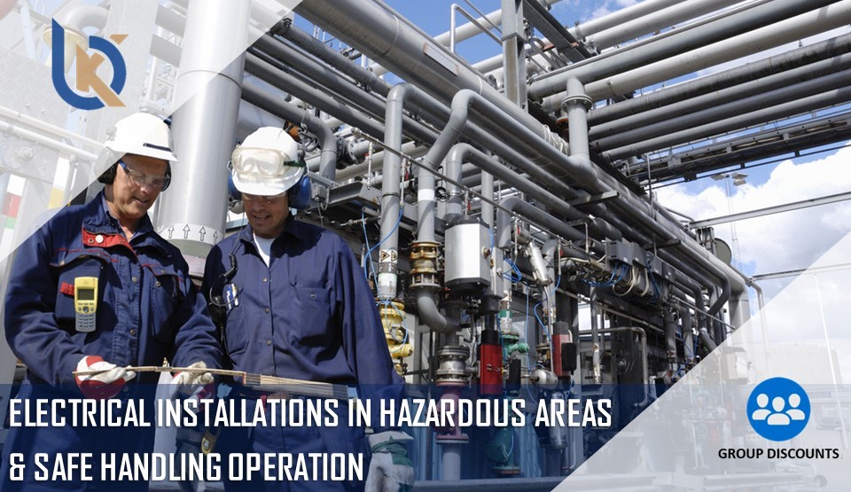 Electrical Installations in Hazardous Areas & Safe Handling Operation